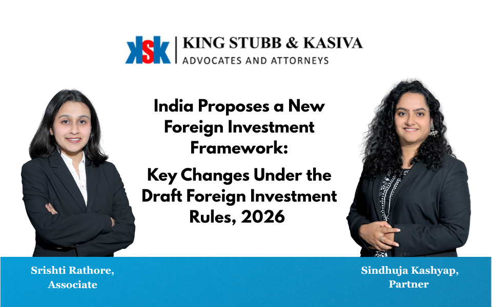 India Proposes a New Foreign Investment Framework: Key Changes Under the Draft Foreign Investment Rules, 2026