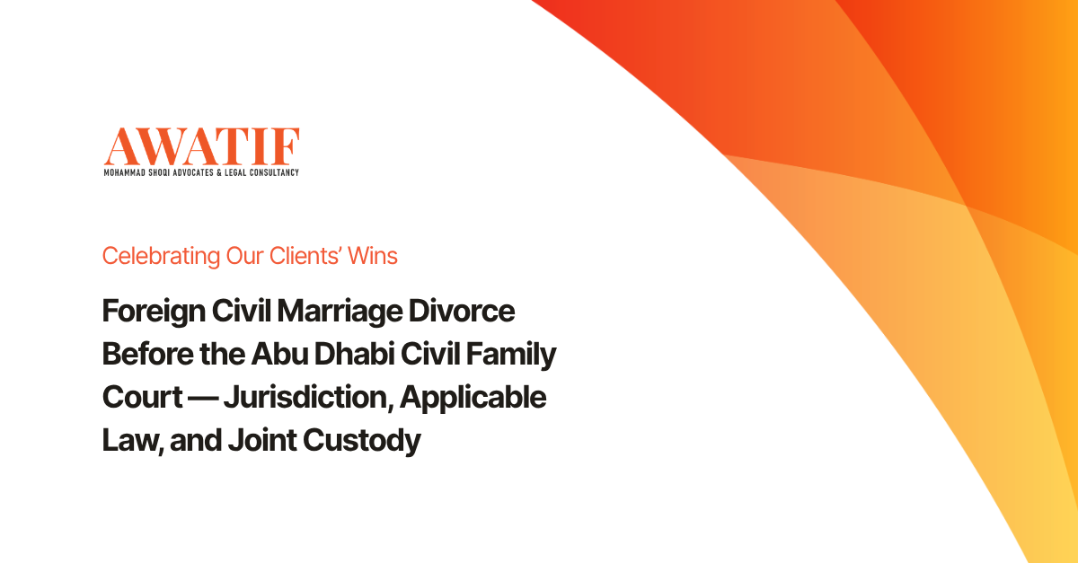 Foreign Civil Marriage Divorce Before the Abu Dhabi Civil Family Court — Jurisdiction, Applicable Law, and Joint Custody