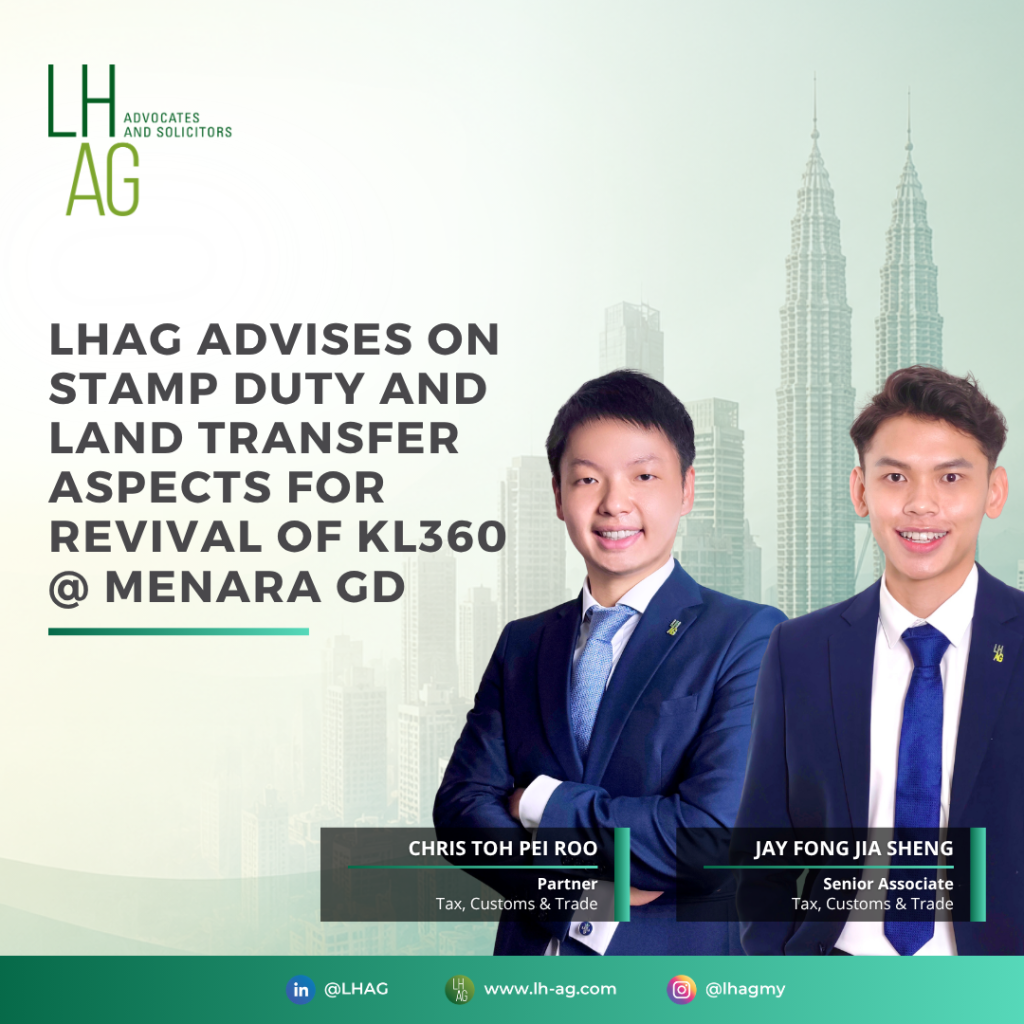 LHAG Advises on Stamp Duty and Land Transfer Aspects for Revival of KL360 @ Menara GD