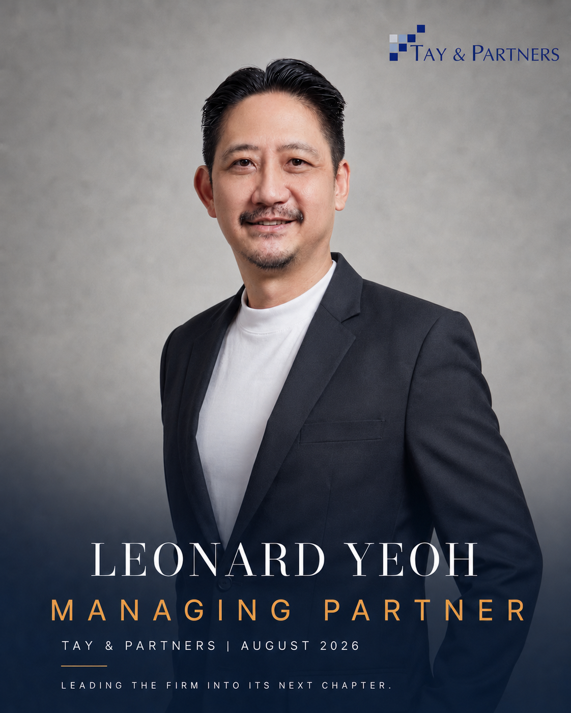 Tay & Partners Announces Leonard Yeoh as Managing Partner