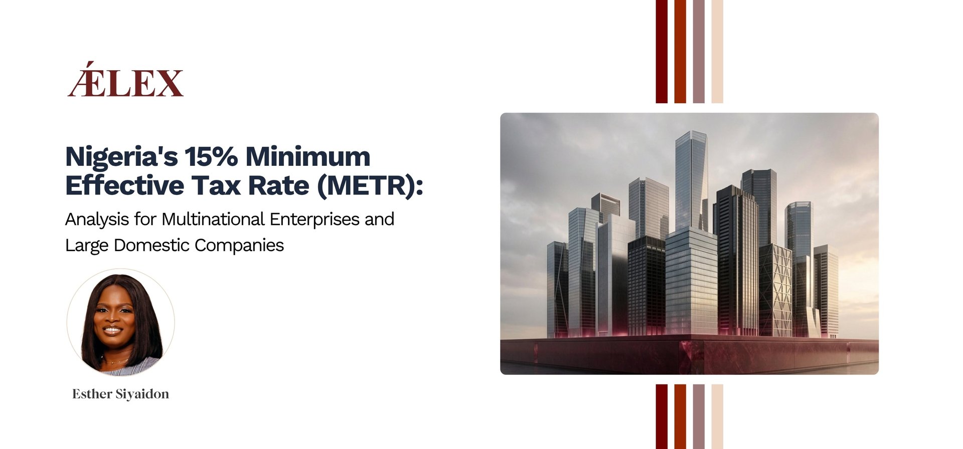 NIGERIA'S 15% MINIMUM EFFECTIVE TAX RATE (METR): ANALYSIS FOR MULTINATIONAL ENTERPRISES AND LARGE DOMESTIC COMPANIES