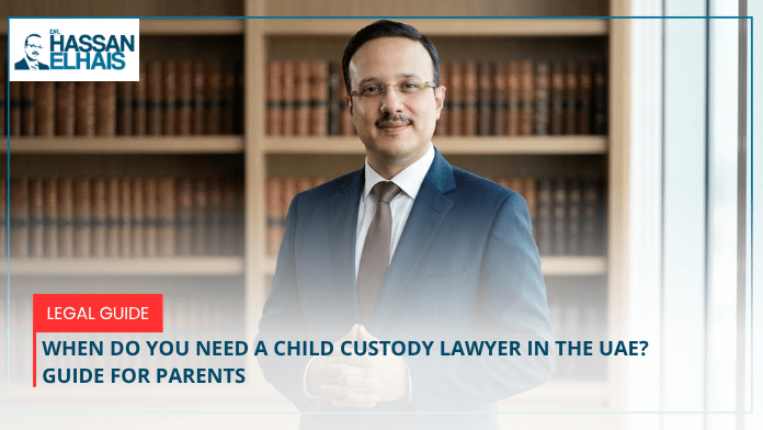 When Do You Need a Child Custody Lawyer in the UAE? Guide for Parents