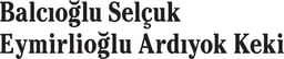 Balcioglu Selçuk Eymirlioglu Ardiyok Keki Attorney Partnership