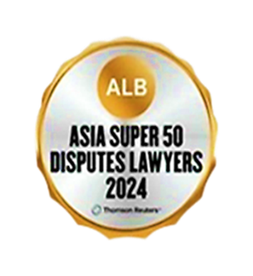 Finalist of Asia Super 50 Dispute Lawyer 2024 by Asian Legal Business